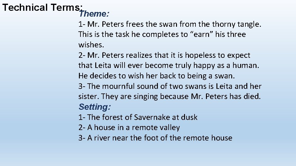 Technical Terms: Theme: 1 - Mr. Peters frees the swan from the thorny tangle.