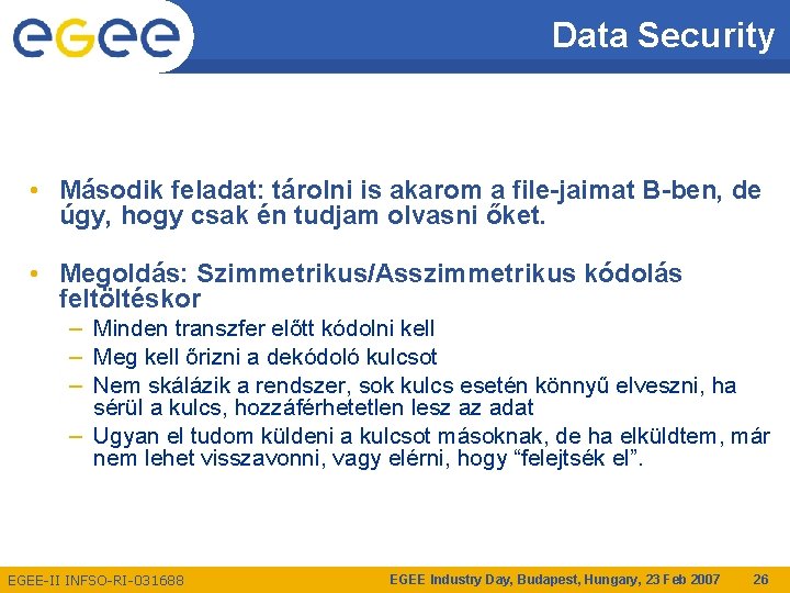 Data Security • Második feladat: tárolni is akarom a file-jaimat B-ben, de úgy, hogy