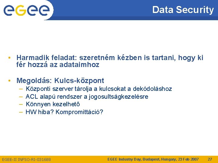 Data Security • Harmadik feladat: szeretném kézben is tartani, hogy ki fér hozzá az