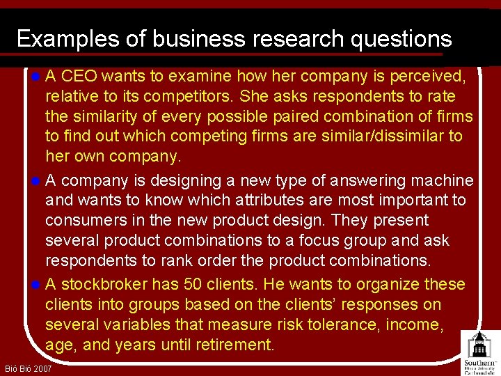 Examples of business research questions A CEO wants to examine how her company is