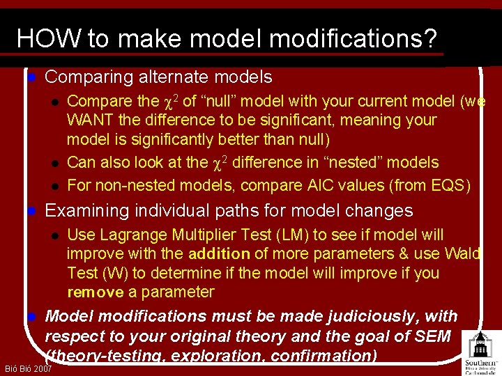 HOW to make model modifications? l Comparing alternate models l l Compare the 2