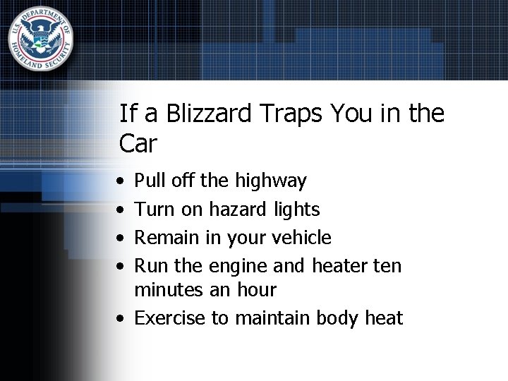 If a Blizzard Traps You in the Car • • Pull off the highway