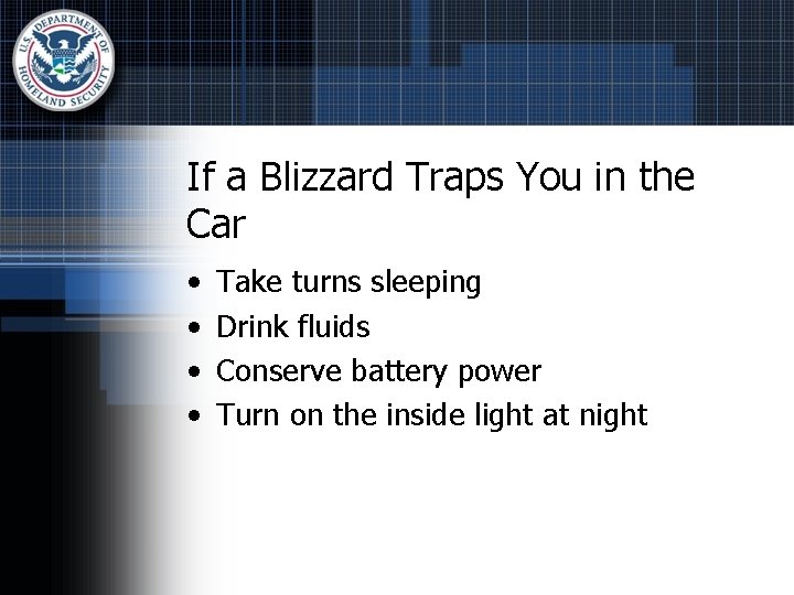 If a Blizzard Traps You in the Car • • Take turns sleeping Drink