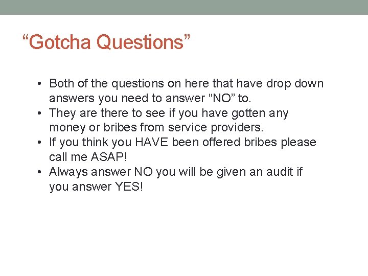 “Gotcha Questions” • Both of the questions on here that have drop down answers