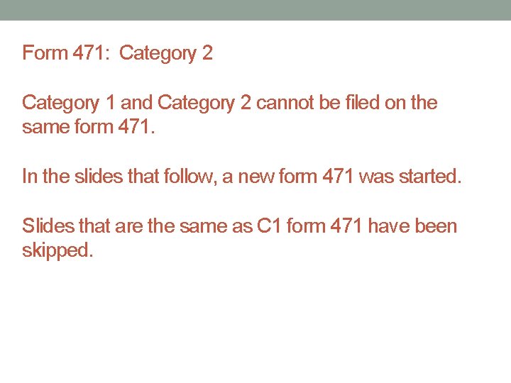 Form 471: Category 2 Category 1 and Category 2 cannot be filed on the
