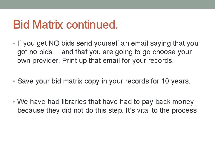 Bid Matrix continued. • If you get NO bids send yourself an email saying