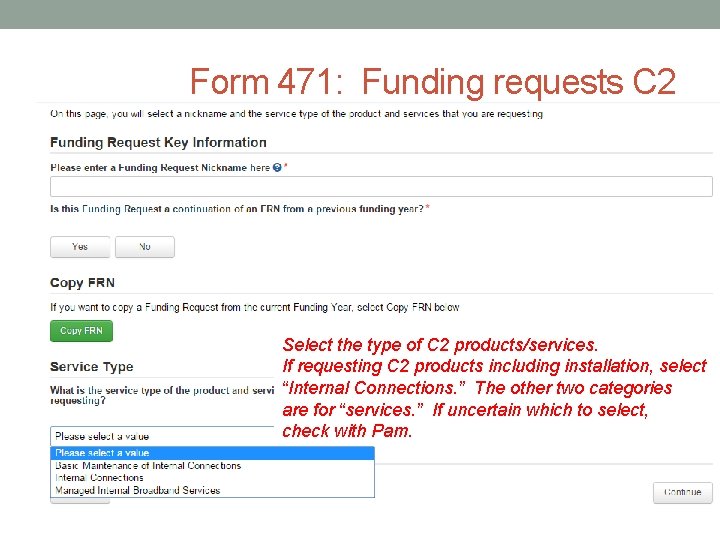 Form 471: Funding requests C 2 Select the type of C 2 products/services. If