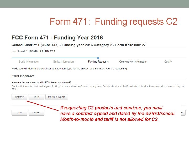 Form 471: Funding requests C 2 If requesting C 2 products and services, you