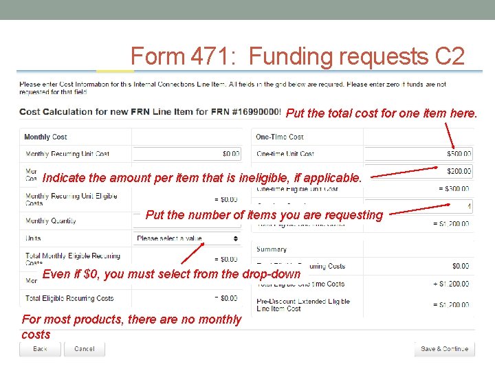 Form 471: Funding requests C 2 Put the total cost for one item here.