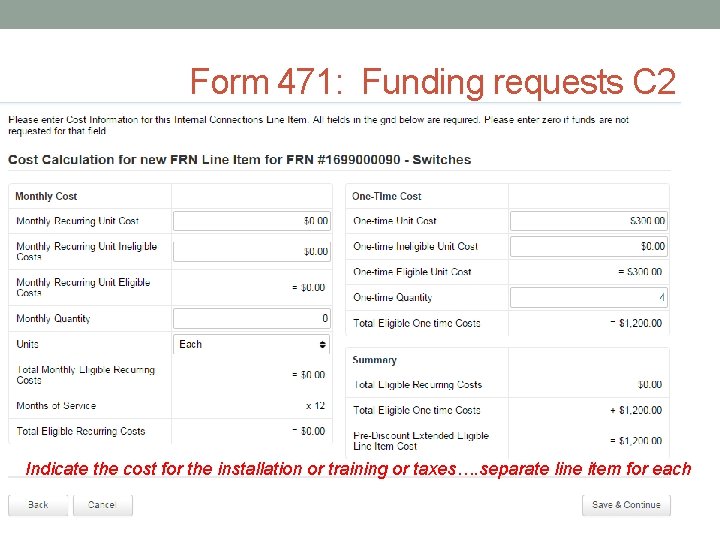 Form 471: Funding requests C 2 Indicate the cost for the installation or training