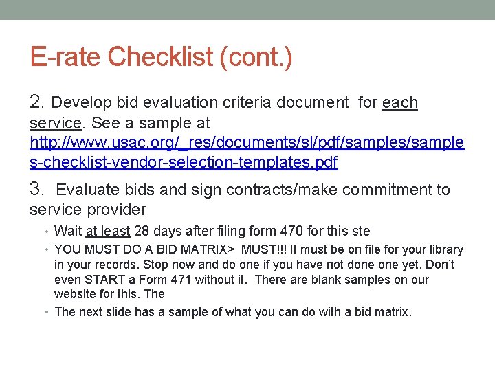 E-rate Checklist (cont. ) 2. Develop bid evaluation criteria document for each service. See