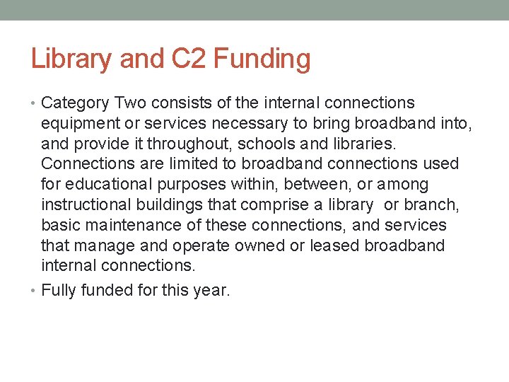 Library and C 2 Funding • Category Two consists of the internal connections equipment