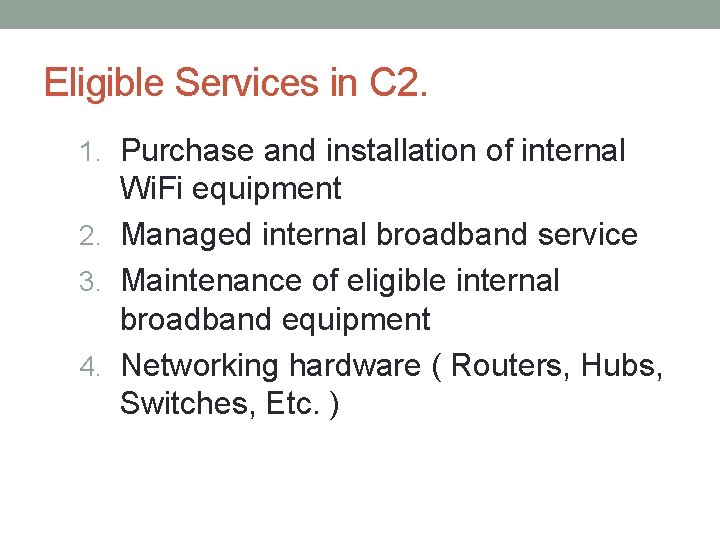 Eligible Services in C 2. 1. Purchase and installation of internal Wi. Fi equipment