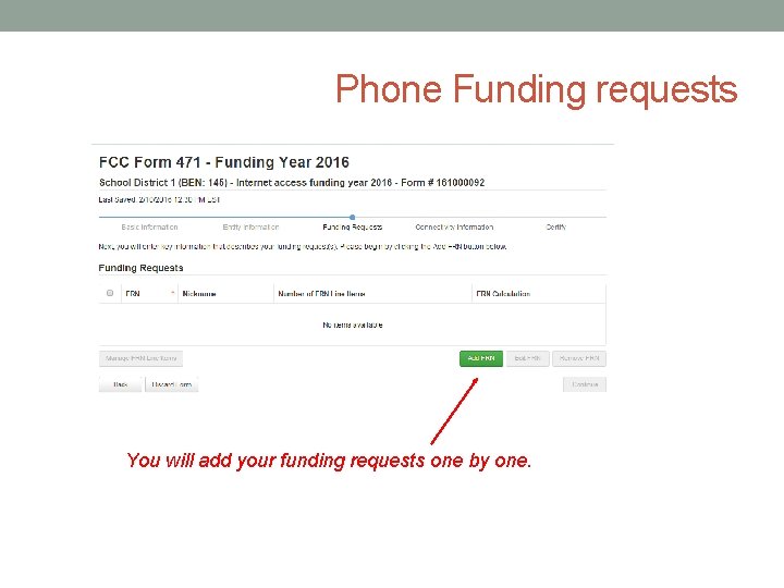 Phone Funding requests You will add your funding requests one by one. 