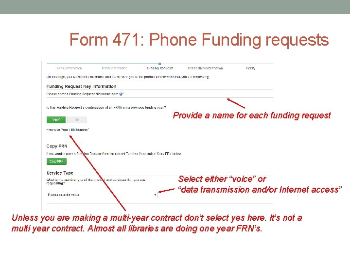 Form 471: Phone Funding requests Provide a name for each funding request Select either