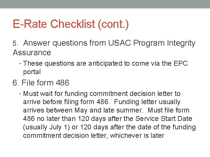 E-Rate Checklist (cont. ) 5. Answer questions from USAC Program Integrity Assurance • These
