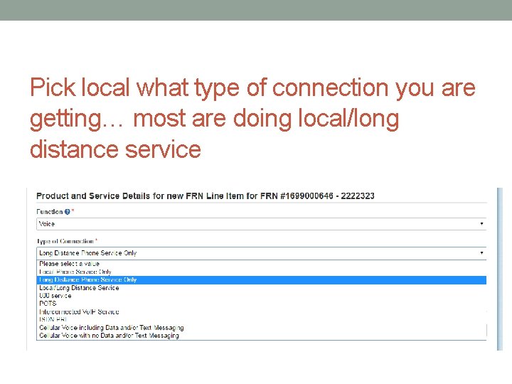 Pick local what type of connection you are getting… most are doing local/long distance