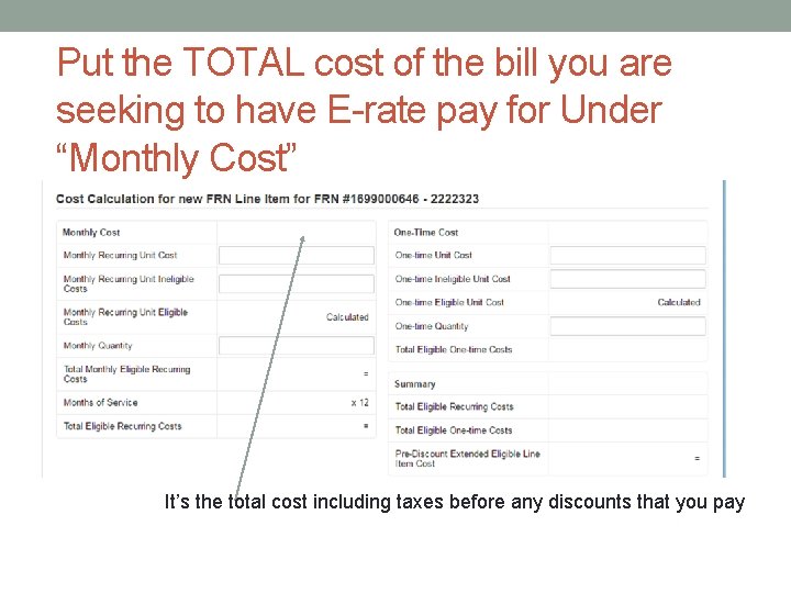Put the TOTAL cost of the bill you are seeking to have E-rate pay