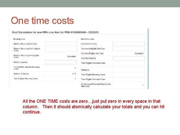 One time costs All the ONE TIME costs are zero…just put zero in every