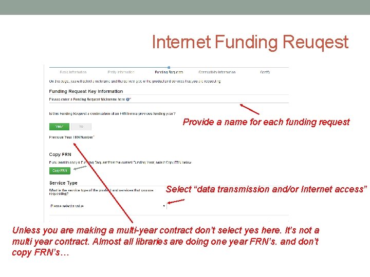 Internet Funding Reuqest Provide a name for each funding request Select “data transmission and/or