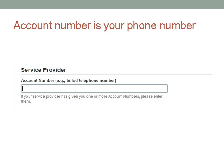 Account number is your phone number 