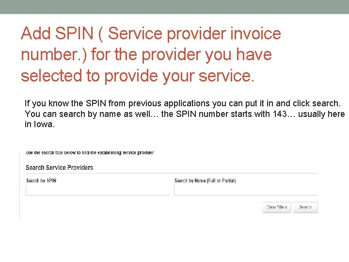 Add SPIN ( Service provider invoice number. ) for the provider you have selected