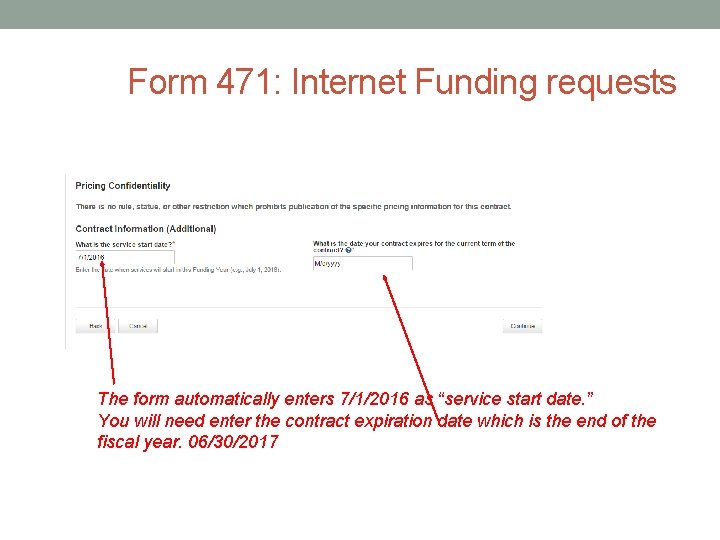 Form 471: Internet Funding requests The form automatically enters 7/1/2016 as “service start date.