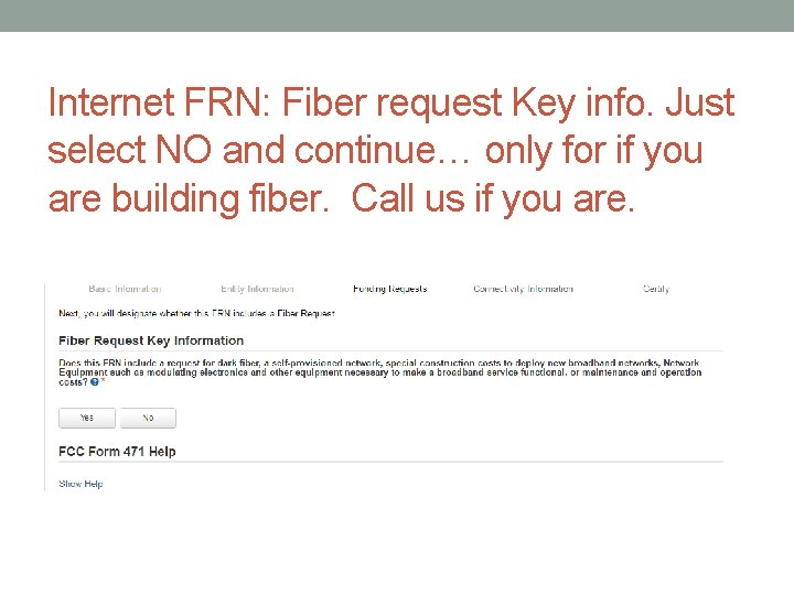Internet FRN: Fiber request Key info. Just select NO and continue… only for if