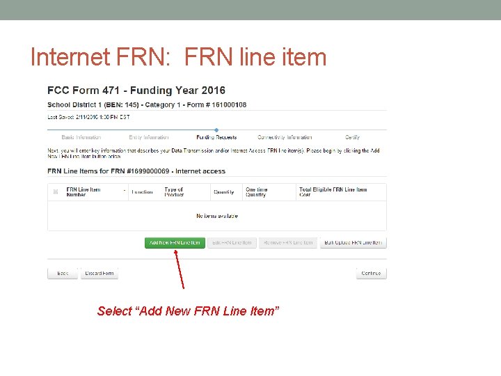 Internet FRN: FRN line item Select “Add New FRN Line Item” 