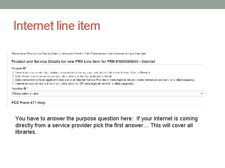 Internet line item You have to answer the purpose question here: If your internet