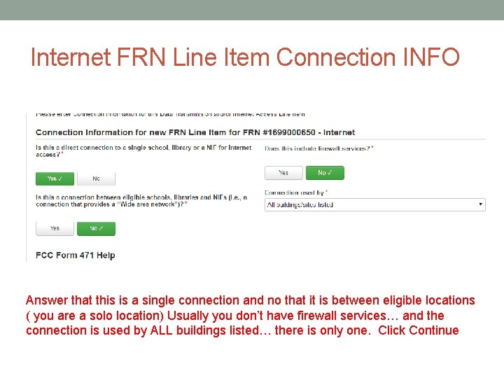 Internet FRN Line Item Connection INFO Answer that this is a single connection and
