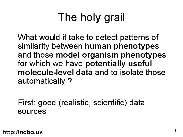 The holy grail What would it take to detect patterns of similarity between human