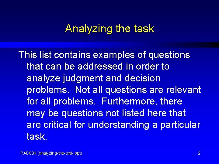 Analyzing the task This list contains examples of questions that can be addressed in