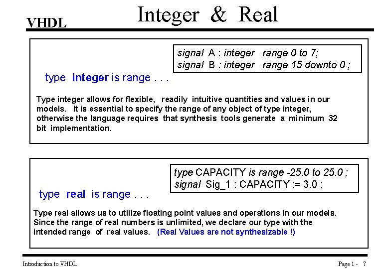 VHDL Integer & Real signal A : integer range 0 to 7; signal B