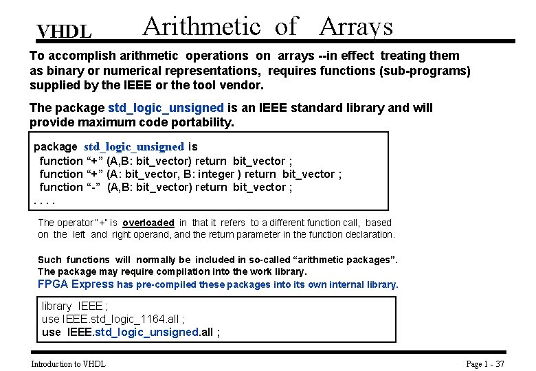 VHDL Arithmetic of Arrays To accomplish arithmetic operations on arrays --in effect treating them