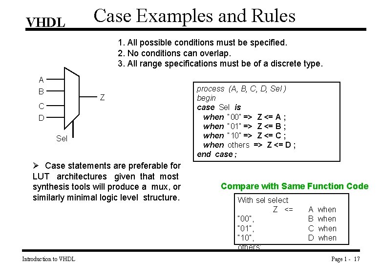 VHDL Case Examples and Rules 1. All possible conditions must be specified. 2. No