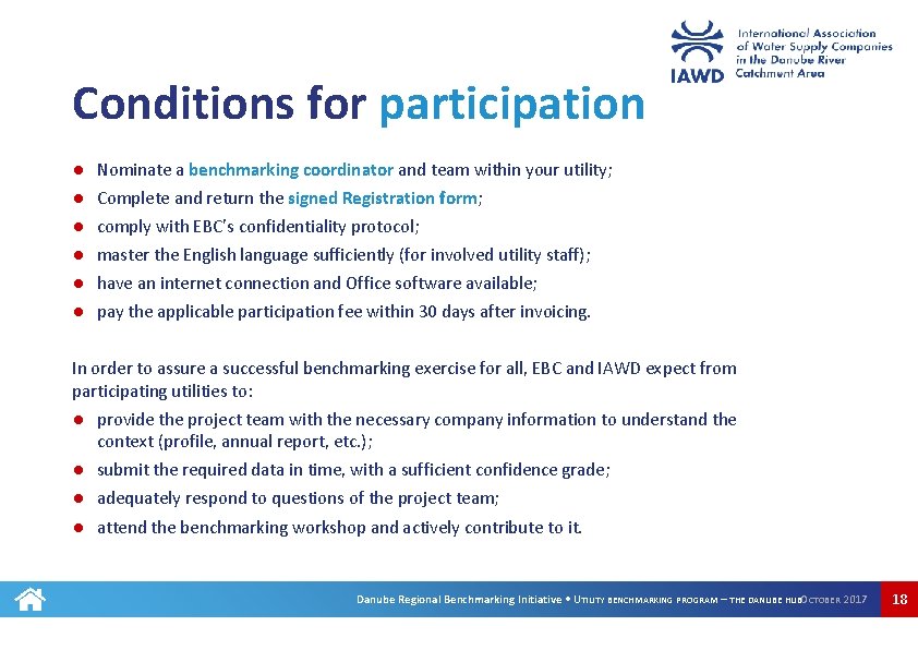 Conditions for participation ● ● ● Nominate a benchmarking coordinator and team within your