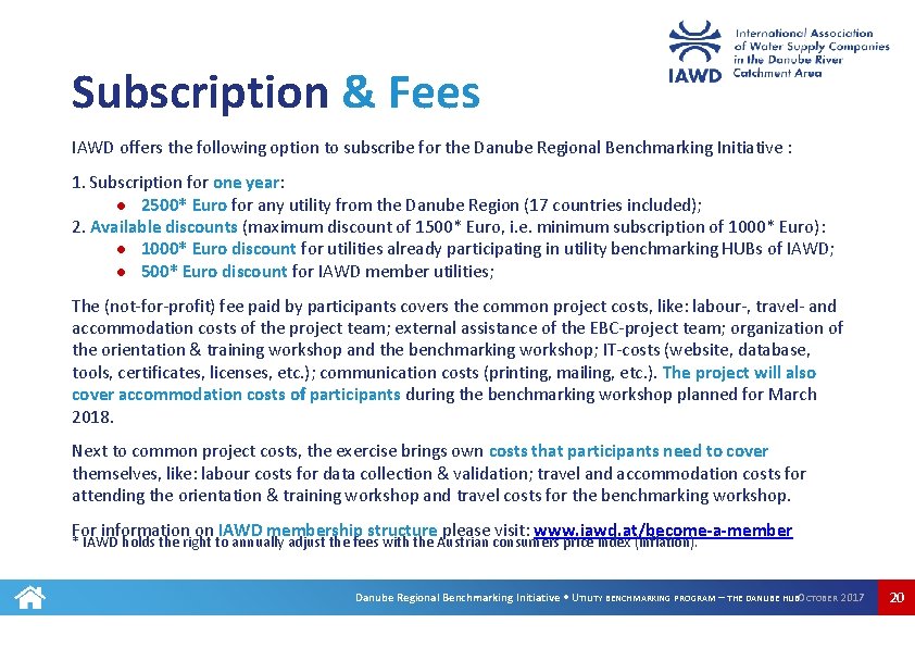 Subscription & Fees IAWD offers the following option to subscribe for the Danube Regional