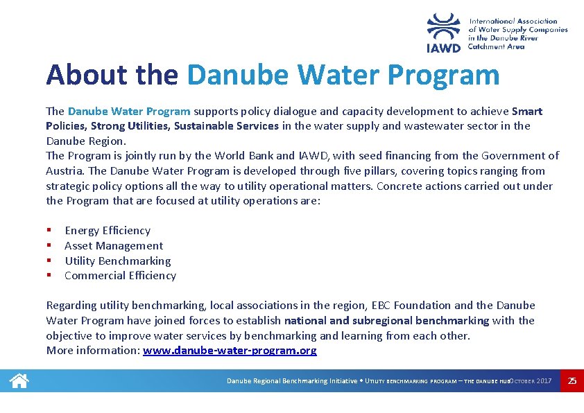 About the Danube Water Program The Danube Water Program supports policy dialogue and capacity