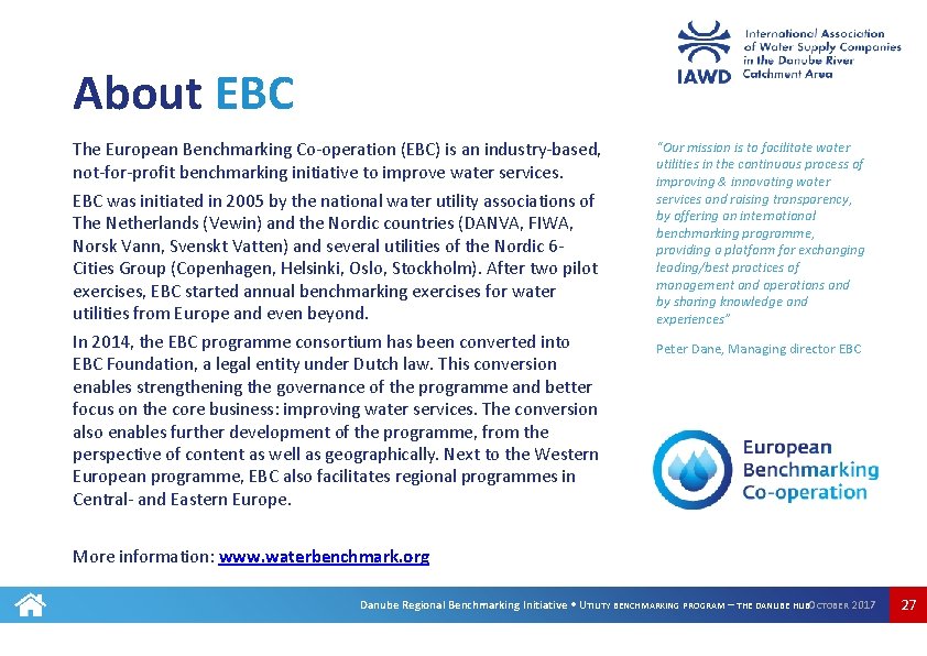 About EBC The European Benchmarking Co-operation (EBC) is an industry-based, not-for-profit benchmarking initiative to