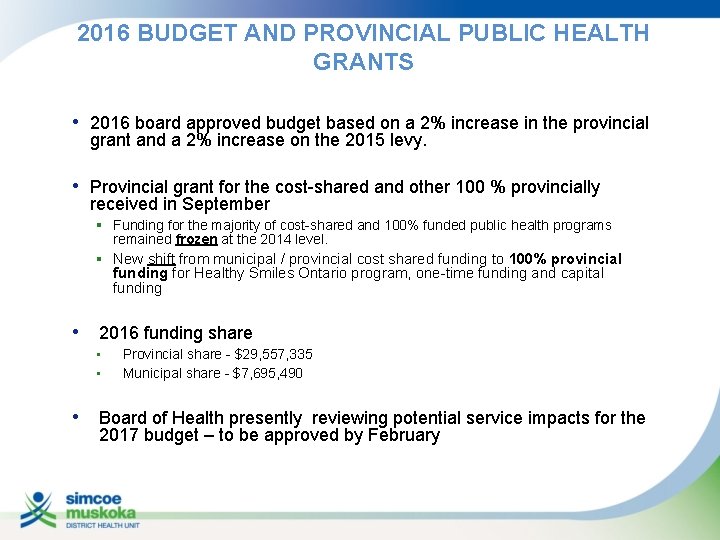 2016 BUDGET AND PROVINCIAL PUBLIC HEALTH GRANTS • 2016 board approved budget based on