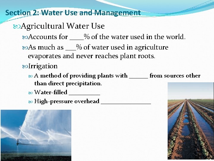 Section 2: Water Use and Management Agricultural Water Use Accounts for ____% of the