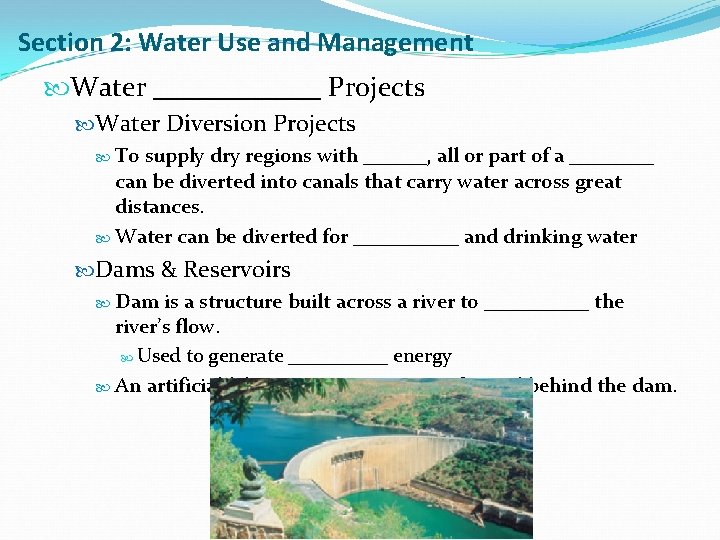 Section 2: Water Use and Management Water ______ Projects Water Diversion Projects To supply