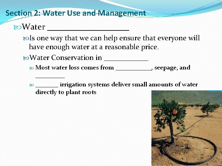 Section 2: Water Use and Management Water __________ Is one way that we can