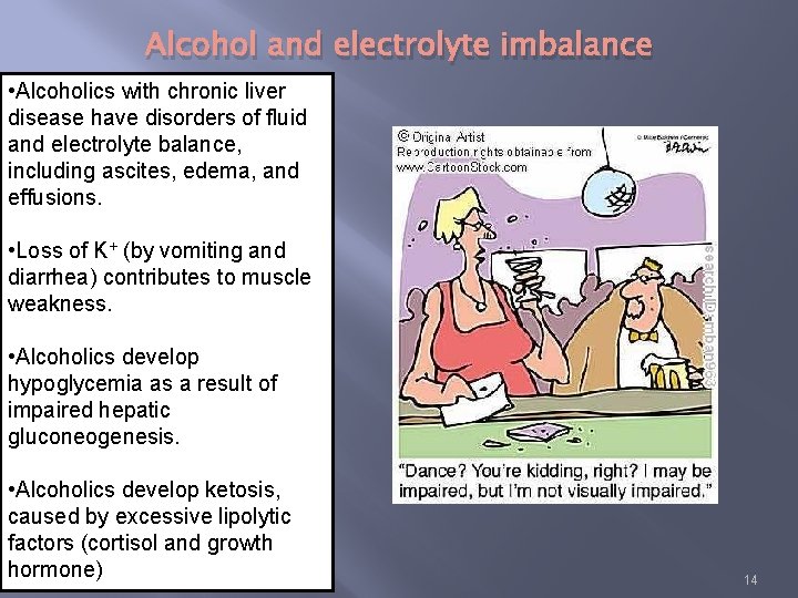 Alcohol and electrolyte imbalance • Alcoholics with chronic liver disease have disorders of fluid