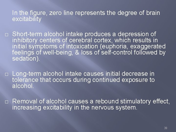 In the figure, zero line represents the degree of brain excitability � Short-term alcohol