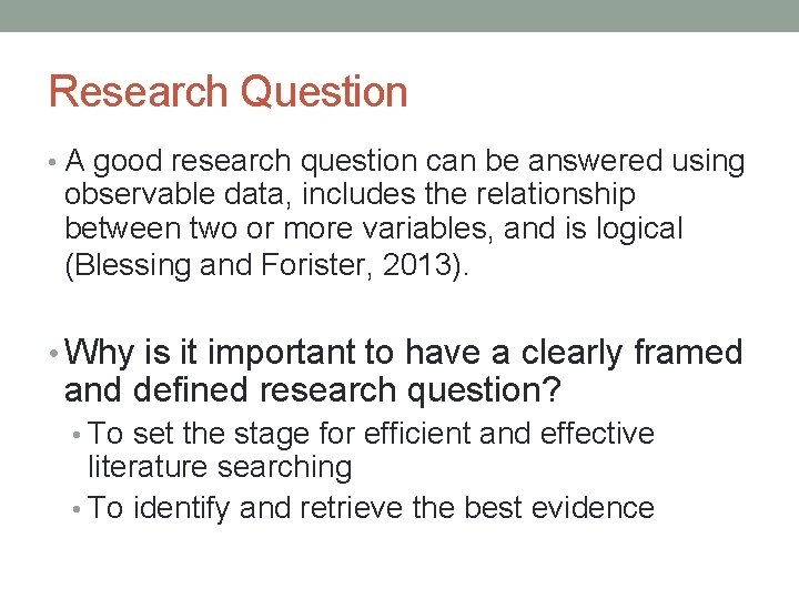 Research Question • A good research question can be answered using observable data, includes