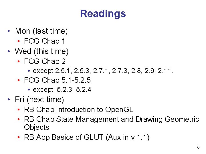 Readings • Mon (last time) • FCG Chap 1 • Wed (this time) •