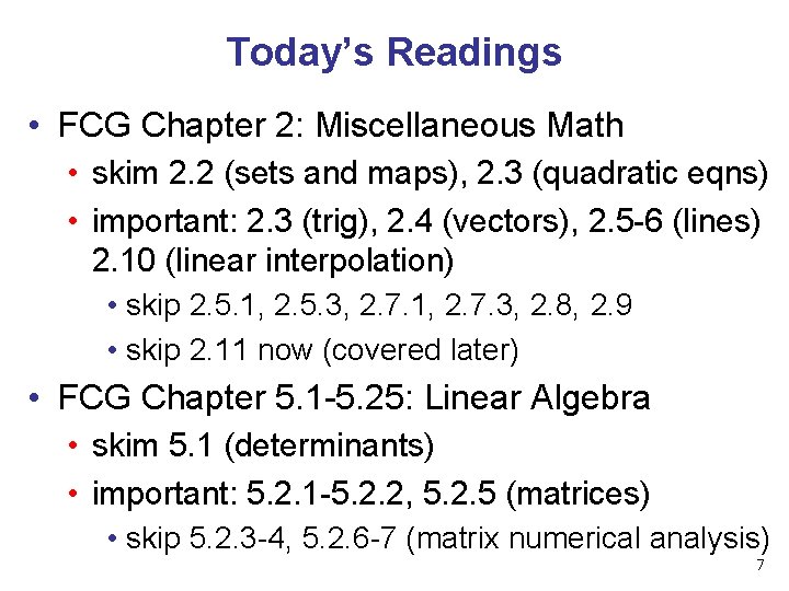 Today’s Readings • FCG Chapter 2: Miscellaneous Math • skim 2. 2 (sets and