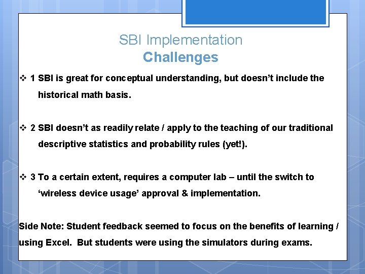 SBI Implementation Challenges v 1 SBI is great for conceptual understanding, but doesn’t include